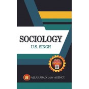 Allahabad Law Agency's Sociology by Uma Shankar Singh (U. S. Singh)
